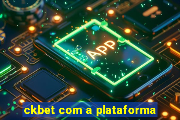 ckbet com a plataforma